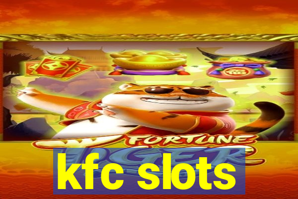 kfc slots